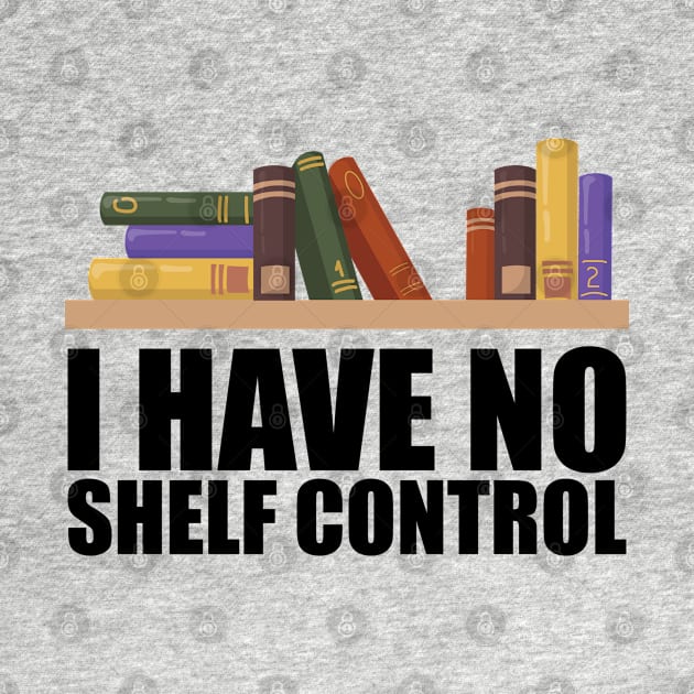 Librarian - I have no shelf control by KC Happy Shop